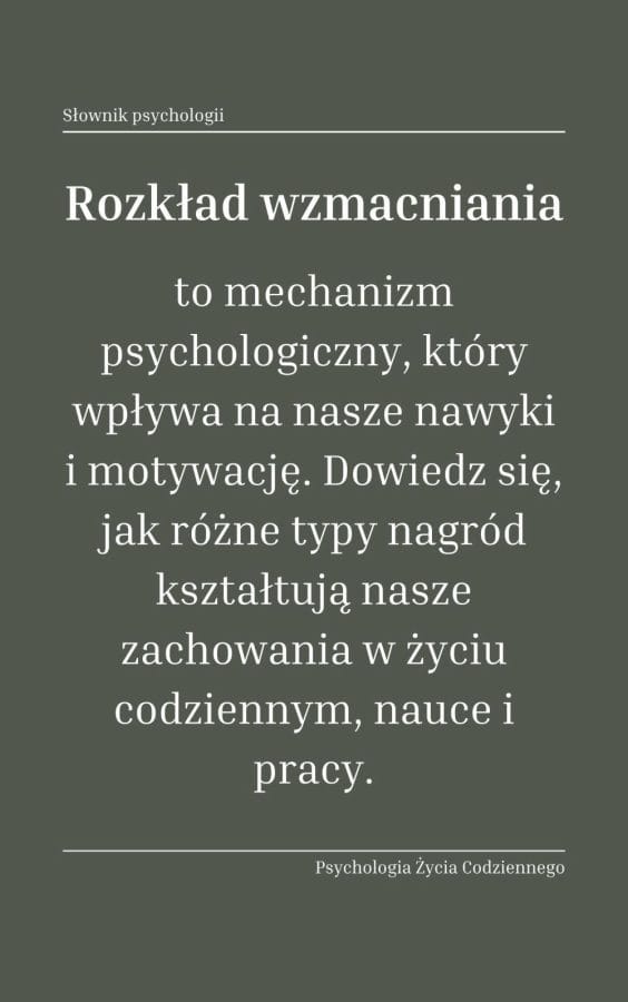 Rozkład wzmacniania (schedule of reinforcement) 1 Czym jest rozkład wzmacniania i dlaczego jest tak ważny