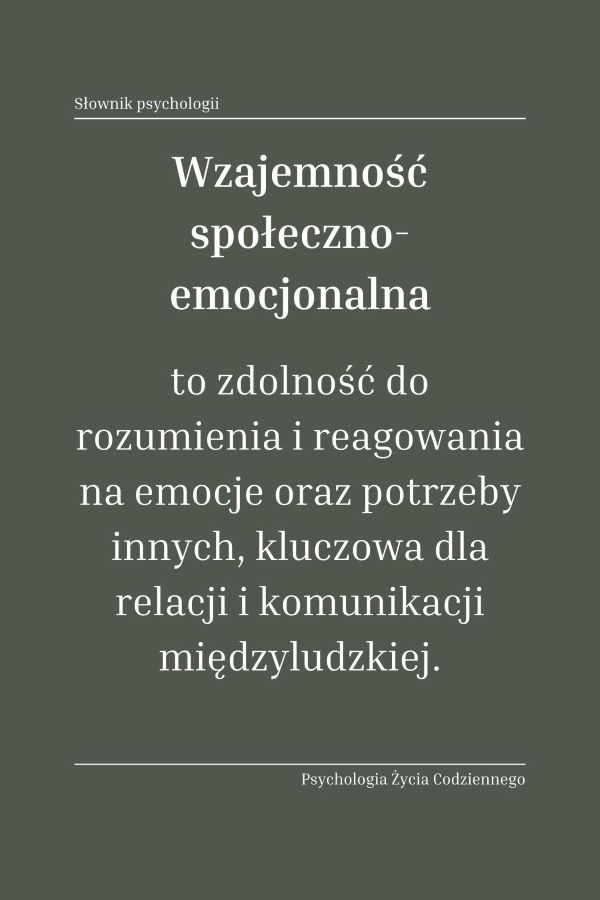 Wzajemność społeczno-emocjonalna (socioemotional reciprocity) 1 Czym jest wzajemność społeczno-emocjonalna
Dlaczego wzajemność społeczno-emocjonalna jest ważna
