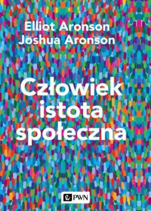 Jonathan Haidt: Prawy umysł. Dlaczego dobrych ludzi dzieli religia i polityka? 3 Elliot Aronson: Człowiek istota społeczna - książka wydawnictwa PWN, okładka