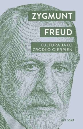 Sigmund Freud: Kultura jako źródło cierpień