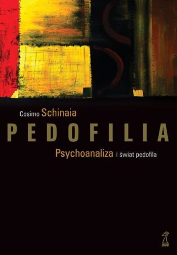 Okładka książki: Cosimo Schinaia: Pedofilia. Psychoanaliza i świat pedofila