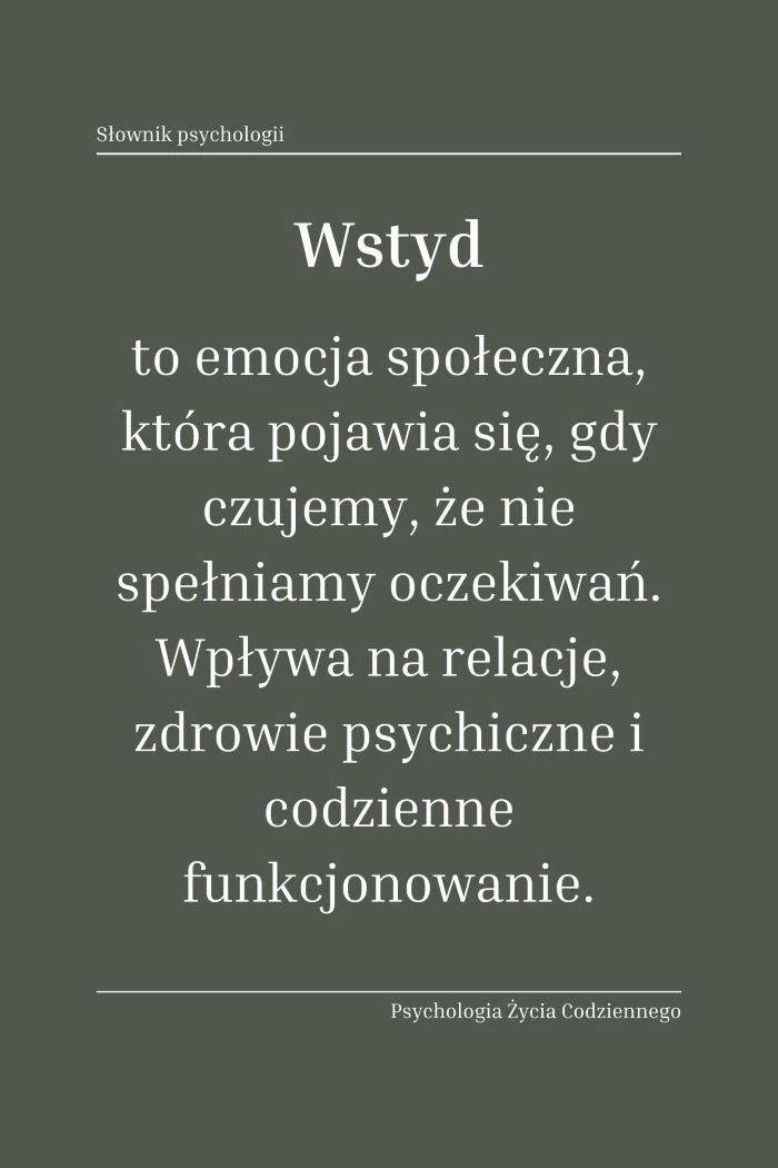 Wstyd to emocja społeczna, która pojawia się, gdy czujemy, że nie spełniamy oczekiwań. Wpływa na relacje, zdrowie psychiczne i codzienne funkcjonowanie.
