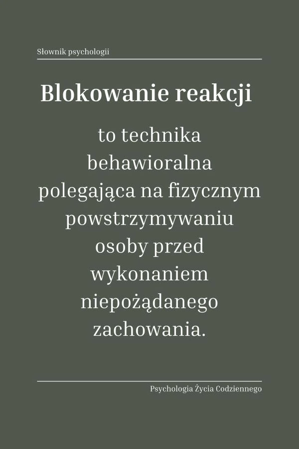 Blokowanie reakcji (response blocking) 1 Czym jest blokowanie reakcji
Czy blokowanie reakcji może prowadzić do tłumienia emocji