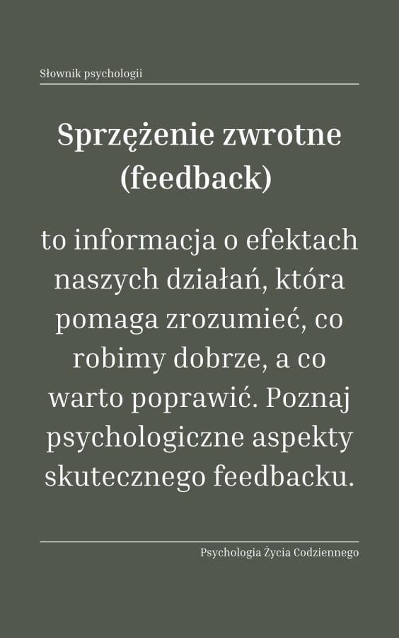 Sprzężenie zwrotne (feedback) 1 Co to jest sprzężenie zwrotne czyli feedback