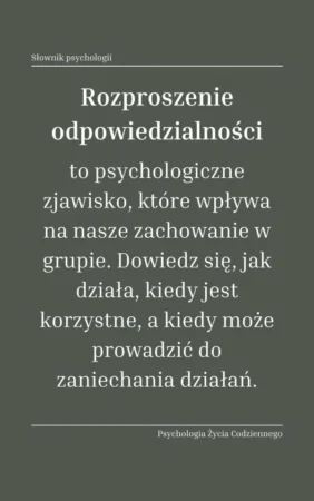 Rozproszenie odpowiedzialności (diffusion of responsibility) 1 Co to jest rozproszenie odpowiedzialności