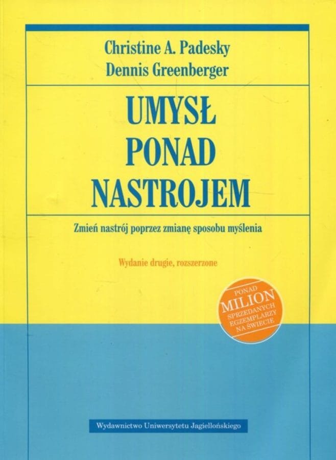 Okładka książki: Christine A. Padesky, Dennis Greenberger: Umysł ponad nastrojem. Zmień nastrój poprzez zmianę sposobu myślenia