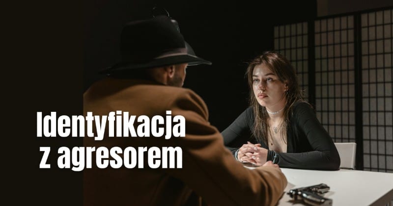 Identyfikacja z agresorem (identification with the aggressor) 1 Czym jest identyfikacja z agresorem