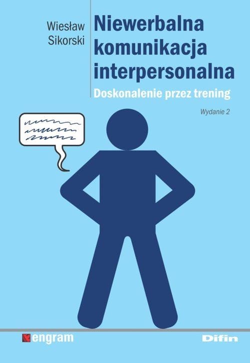 Polecane książki psychologiczne 113 Wiesław Sikorski
Niewerbalna komunikacja interpersonalna. Doskonalenie przez trening