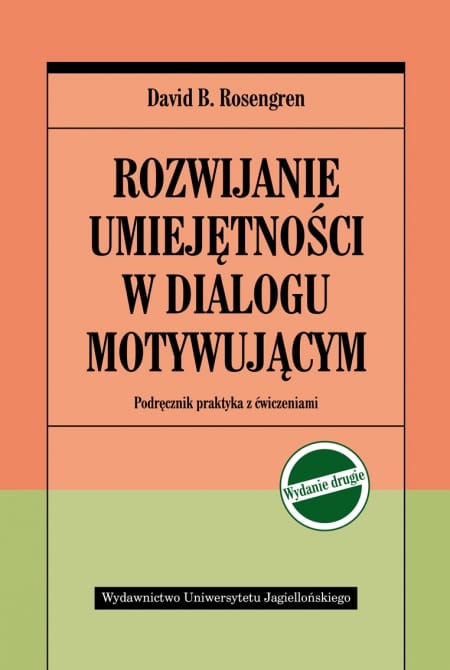 Okładka książki: David B. Rosengren: Rozwijanie umiejętności w dialogu motywującym. Okładka książki w kolorach łososiowym i zielonym z podtytułem: Podręcznik praktyka z ćwiczeniami.