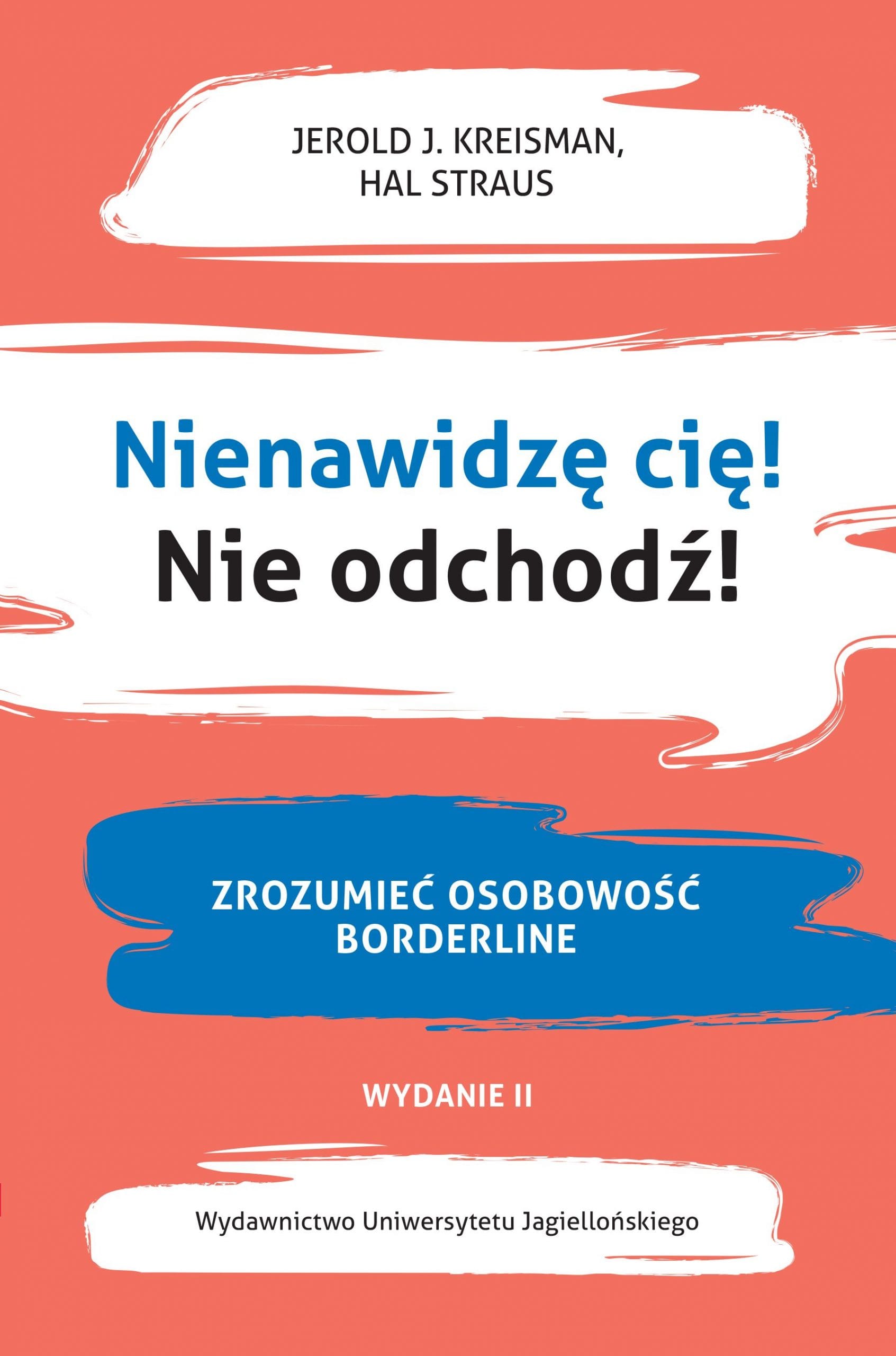 Jerold J. Kreisman, Hal Straus: Nienawidzę cię! Nie odchodź! Zrozumieć osobowość borderline