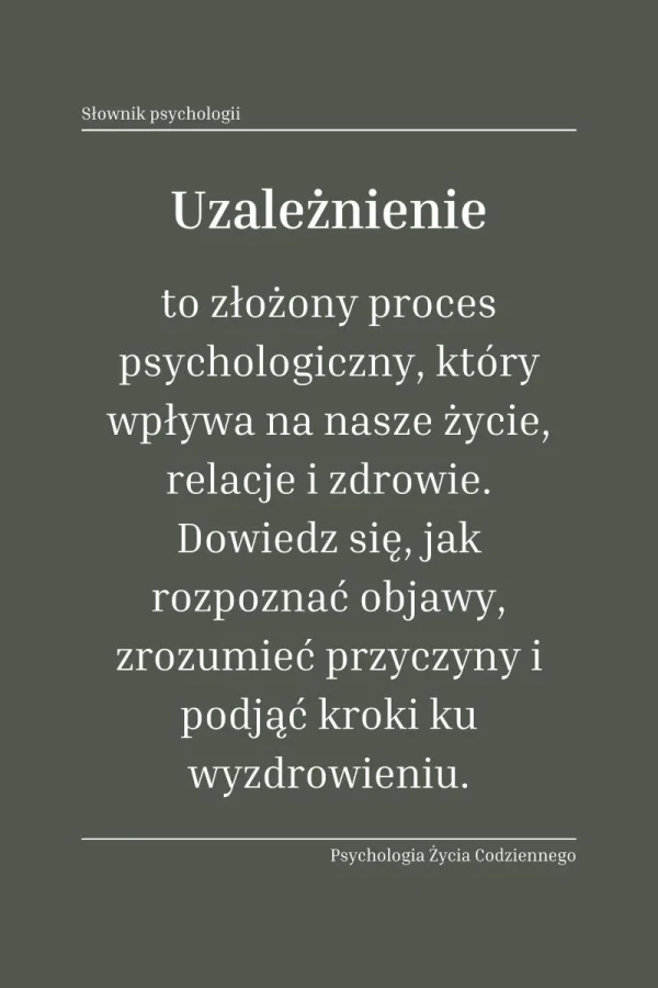 Uzależnienie (addiction) 1 Co to jest uzależnienie