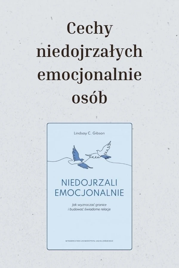 Cechy niedojrzałych emocjonalnie ludzi 1 Cechy niedojrzałych emocjonalnie ludzi