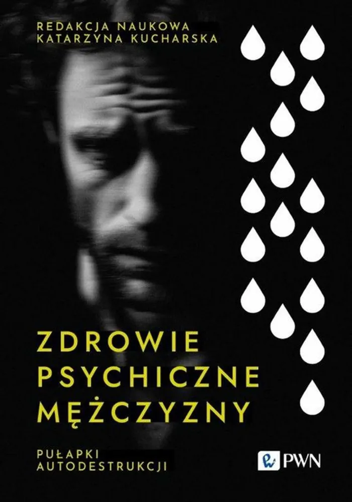 Zdrowie psychiczne mężczyzny. Pułapki autodestrukcji 1 Zdrowie psychiczne mężczyzny Pułapki autodestrukcji