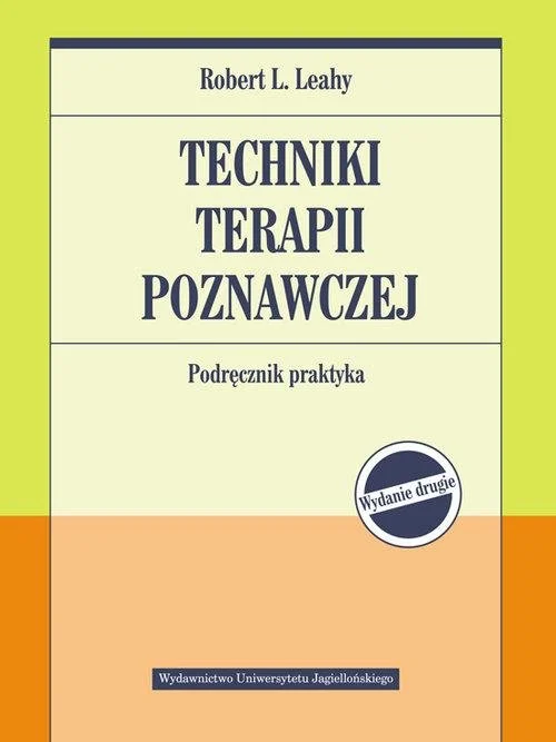 Okładka książki: Robert L. Leahy, Techniki terapii poznawczej. Podręcznik praktyka