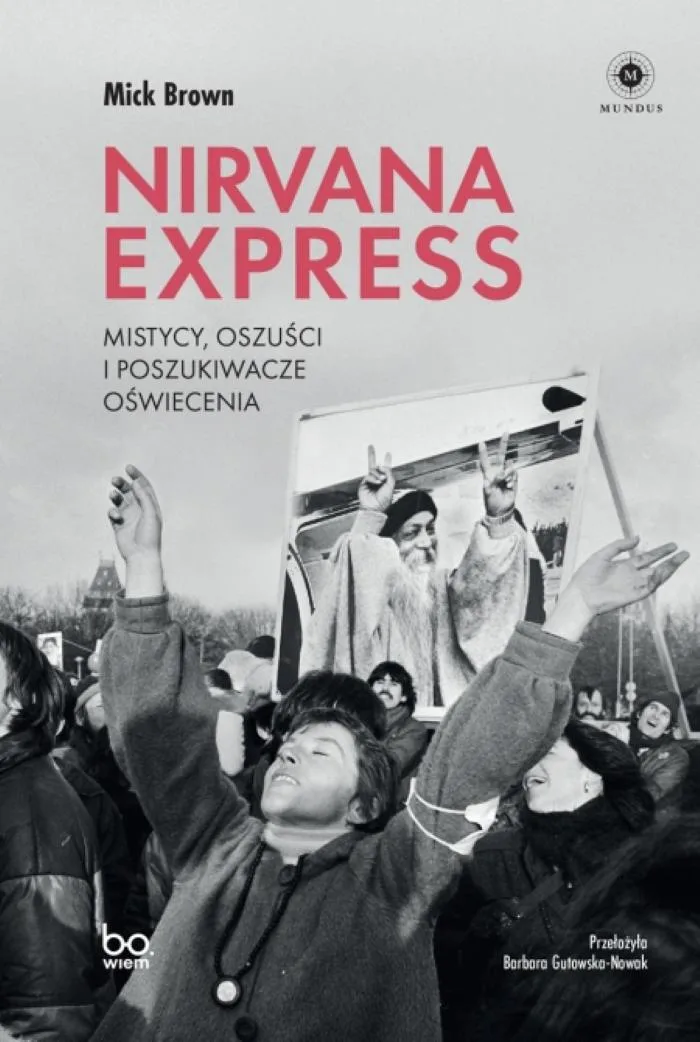 Okładka książki: Mick Brown "Nirvana Express. Mistycy, oszuści i poszukiwacze oświecenia"